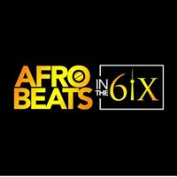Afrobeats In The 6ix