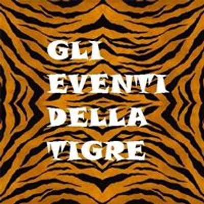 Gli Eventi della Tigre