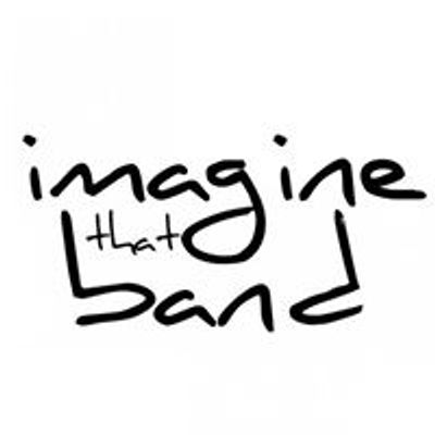 Imagine That band