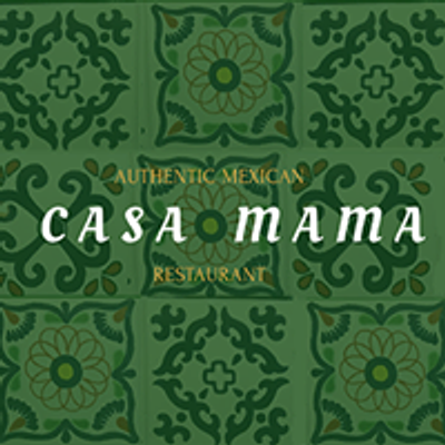Casa Mama Mexican Restaurant