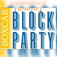 Boxcar Summer Block Party