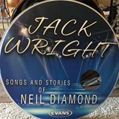 Jack Wright Show\/Songs and Stories of Neil Diamond