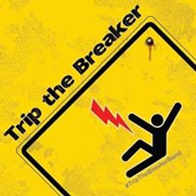 Trip the Breaker