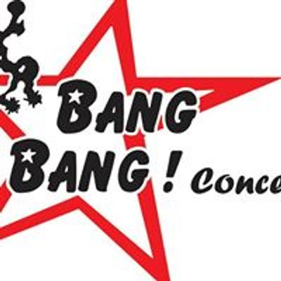 Bang Bang! Concerts