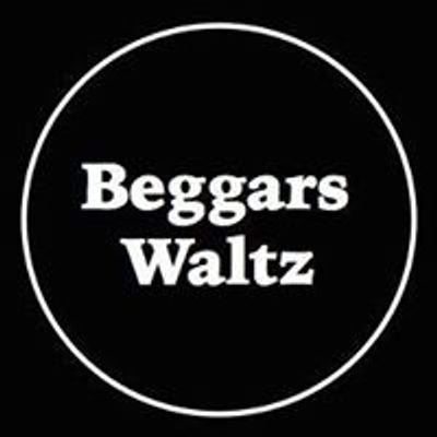 Beggars Waltz