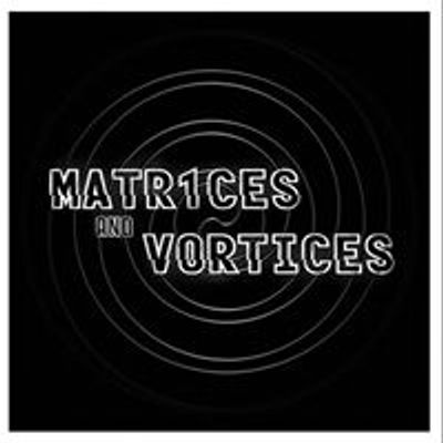 Matrices and Vortices