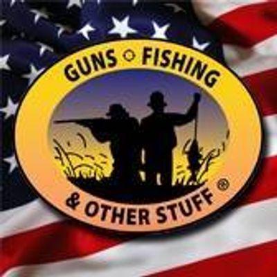 Guns Fishing & Other Stuff