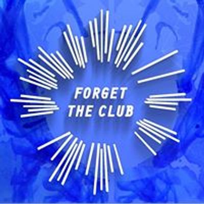 Forget The Club