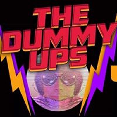 The Dummy Ups