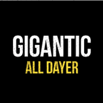 Gigantic All Dayer