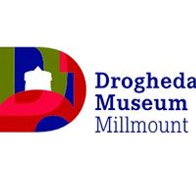 Anniversary Celebrations for Drogheda Museum Millmount and the Old ...