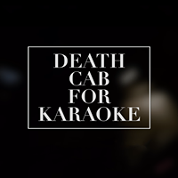 Death Cab for Karaoke