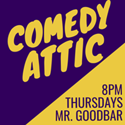 Comedy Attic at Mr. Goodbar