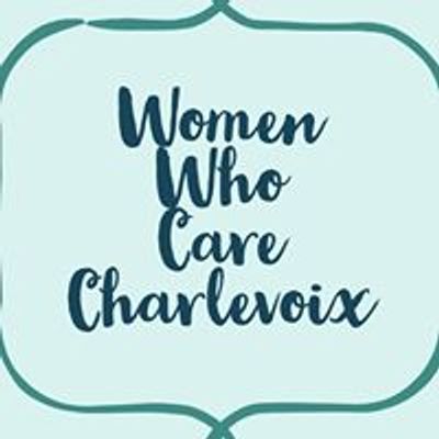 Women Who Care, Charlevoix