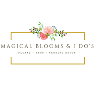 Magical Blooms and I Do's