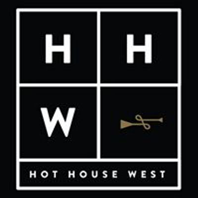 Hot House West