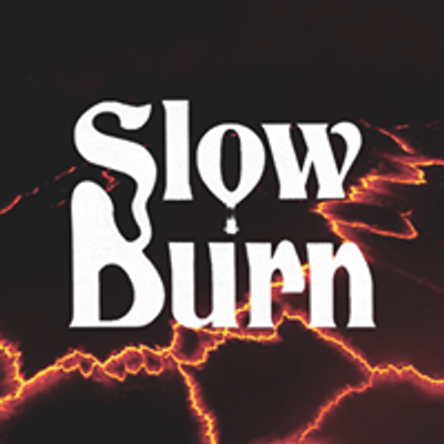 Slow Burn