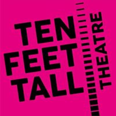 Ten Feet Tall Theatre