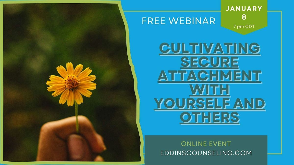 Cultivating Secure Attachment with Yourself and Others