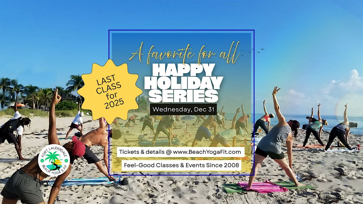 Happy Beach Yoga Holiday Series : Fort Lauderdale Beach ( Dec 31 )