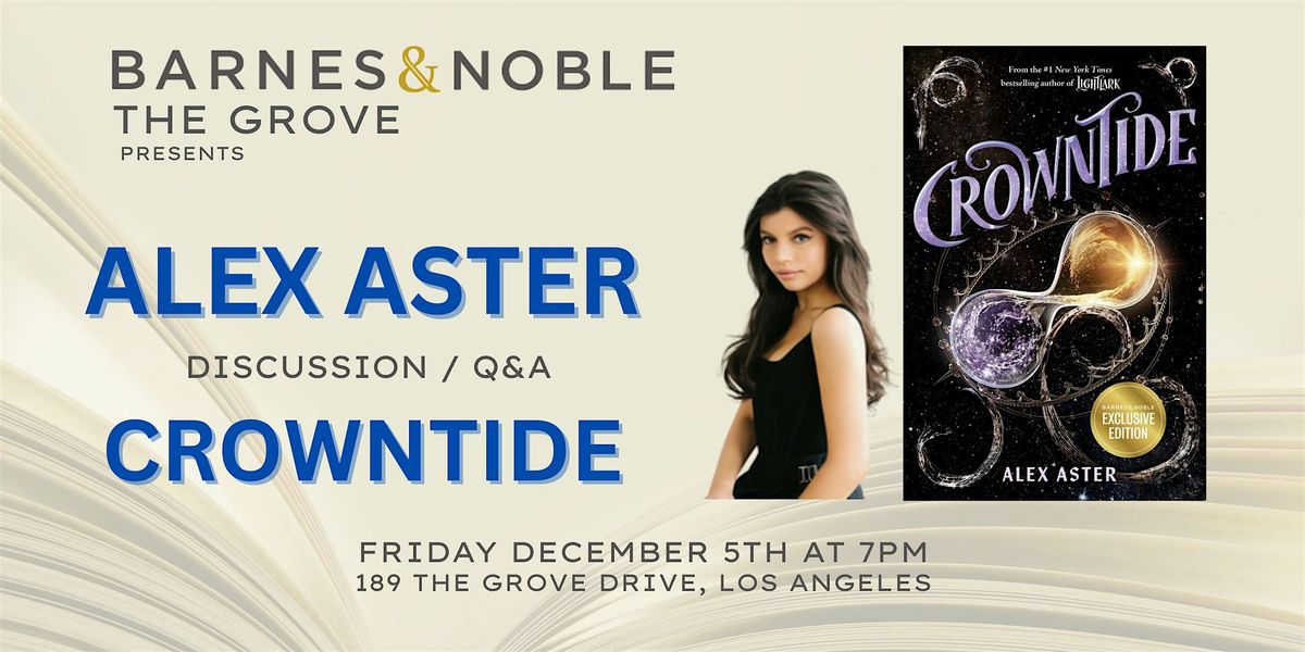 Alex Aster discusses CROWNTIDE at B&N The Grove
