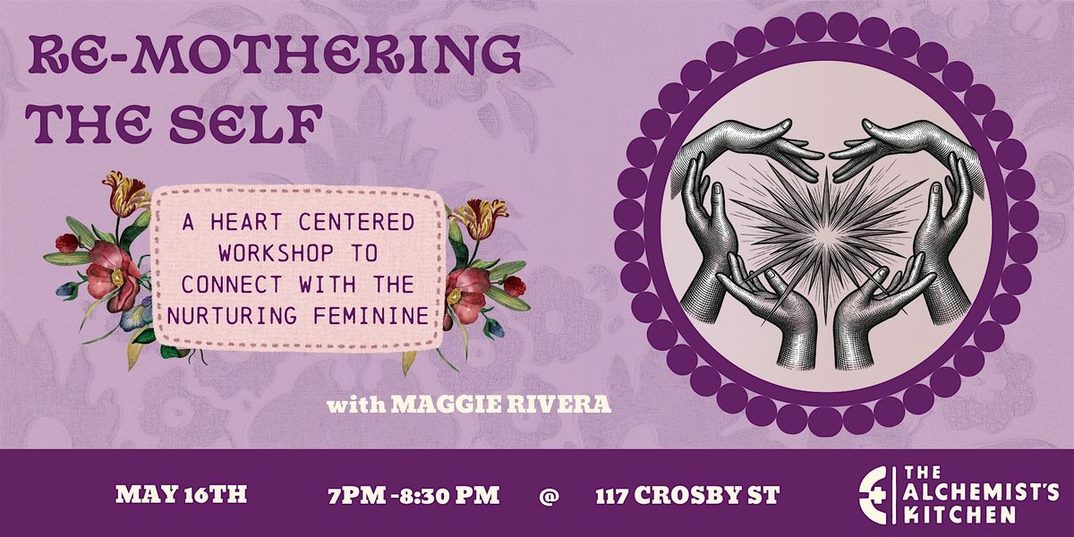 Re-Mothering The Self with Maggie Rivera