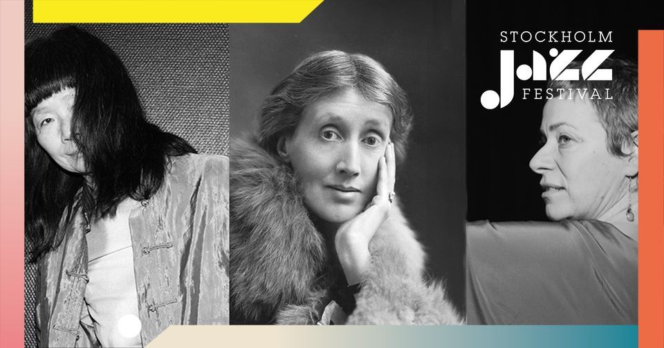 STOCKHOLM JAZZ FESTIVAL - LINA NYBERG & LISA ULL\u00c9N TOLKAR VIRGINIA WOOLF