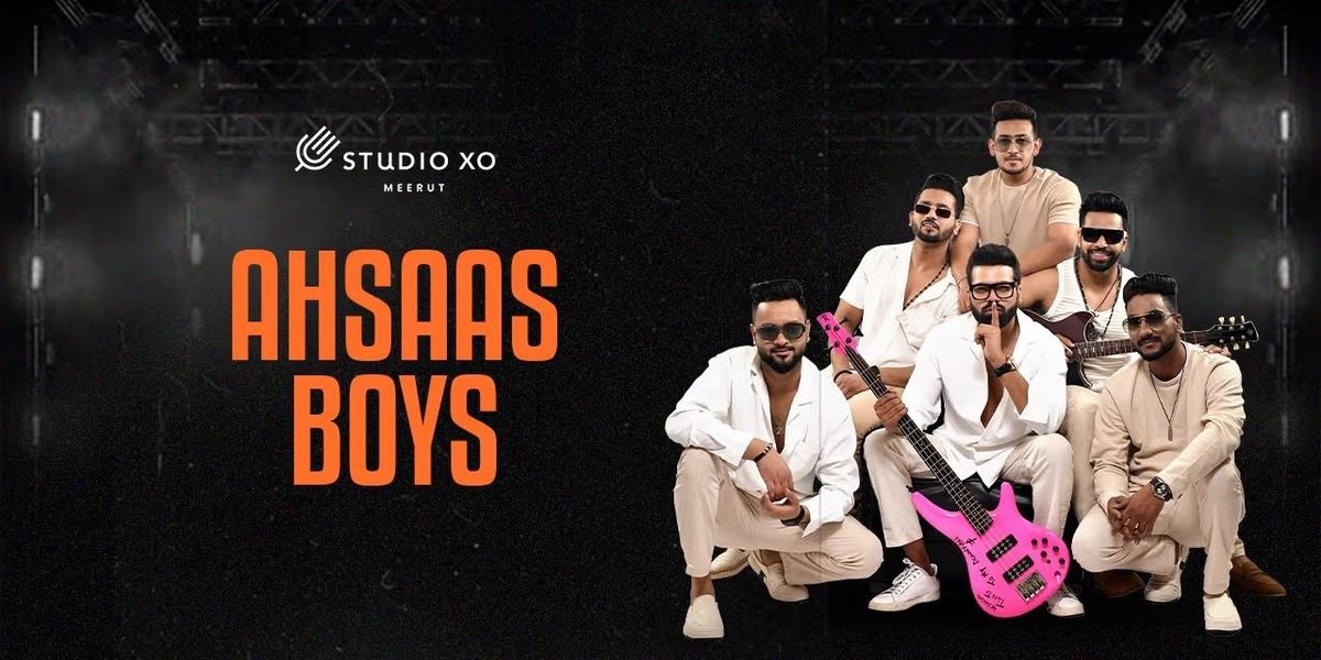 Studio XO Presents Ahsaas Boys LIVE