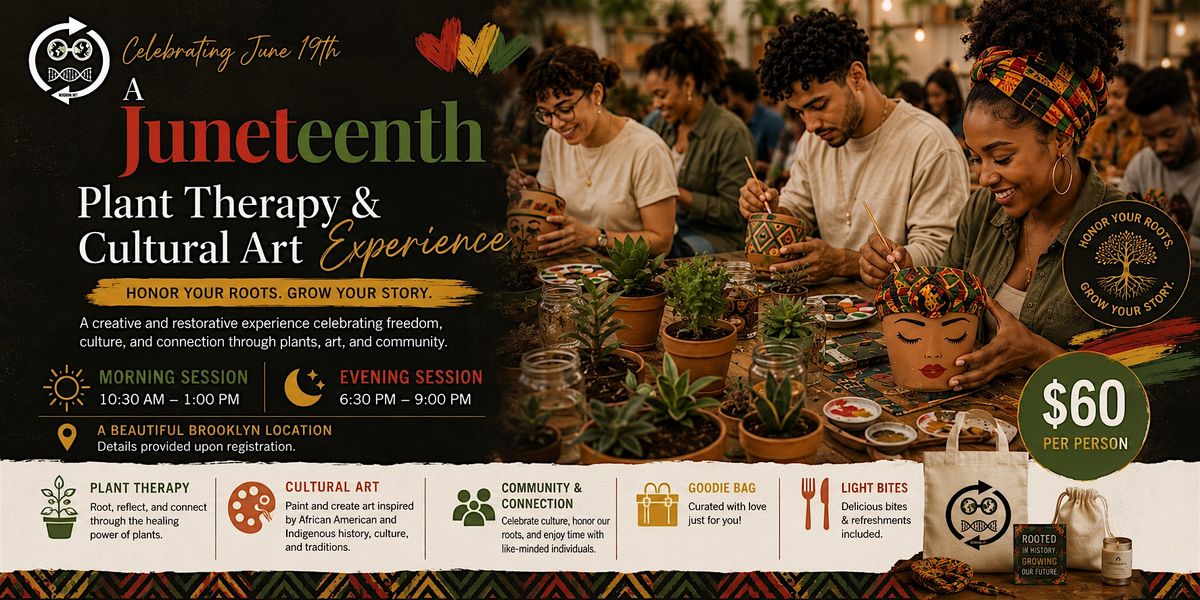 A Juneteenth Plant Therapy & Cultural Art Experience