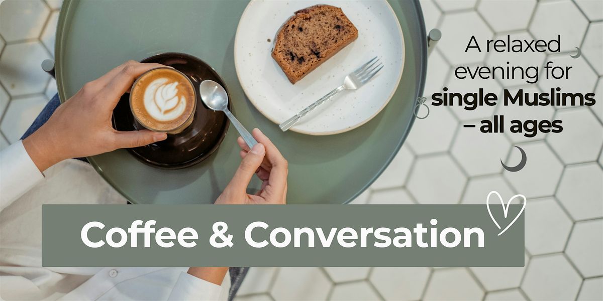 Caf\u00e9 & Conversations pour personnes musulmanes c\u00e9libataires