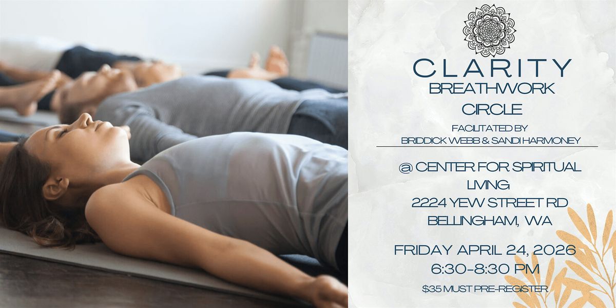 Clarity Breathwork Circle April 24, 2026 at Center for Spiritual Living, Bellingham on 24th ...