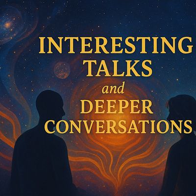 Interesting Talks and Deeper Conversations