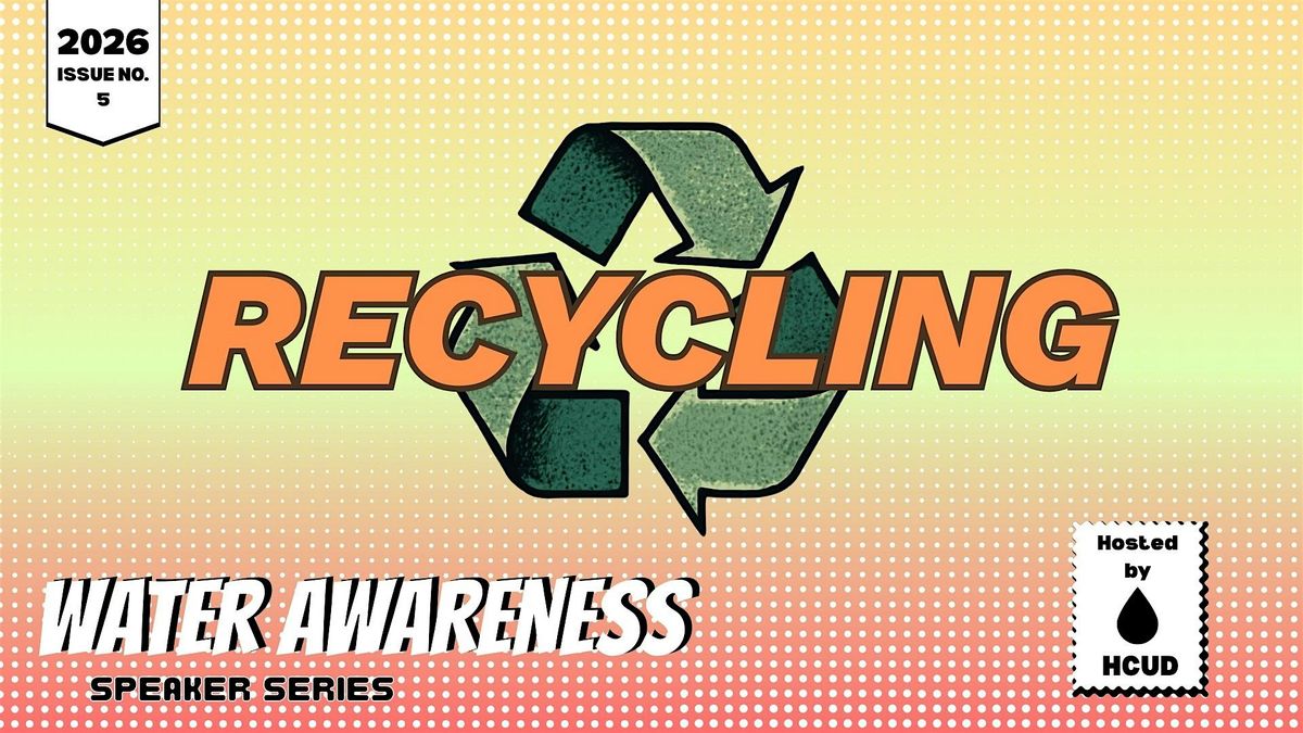 Water Awareness Speaker Series 2026: Recycling