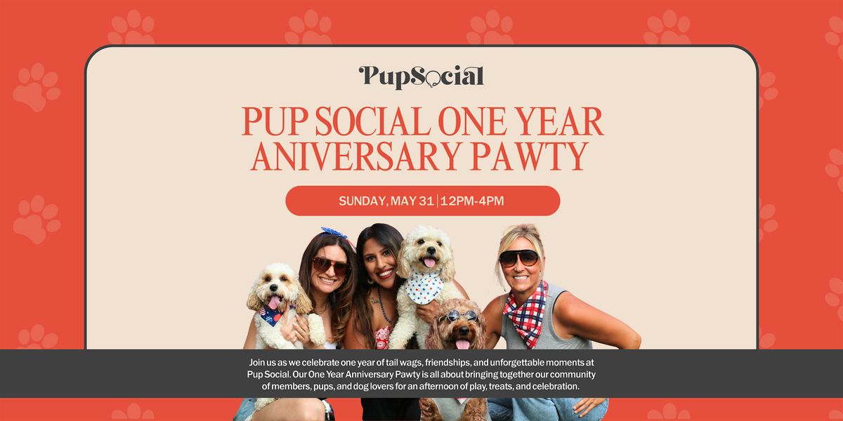 Pup Social ONE YEAR ANIVERSARY Pawty