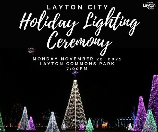 Layton Christmas Lights 2022 Layton City Holiday Lighting Ceremony | Layton Commons Park | November 23,  2021