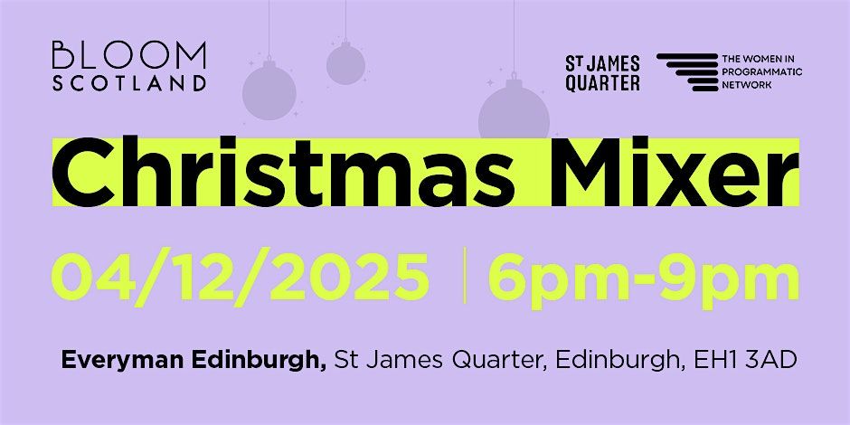 Bloom Scotland & TWIPN Christmas Mixer in partnership with St James Quarter