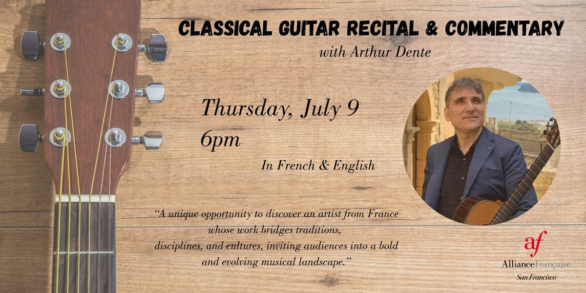 Classical guitar recital with Arthur Dente on July 9