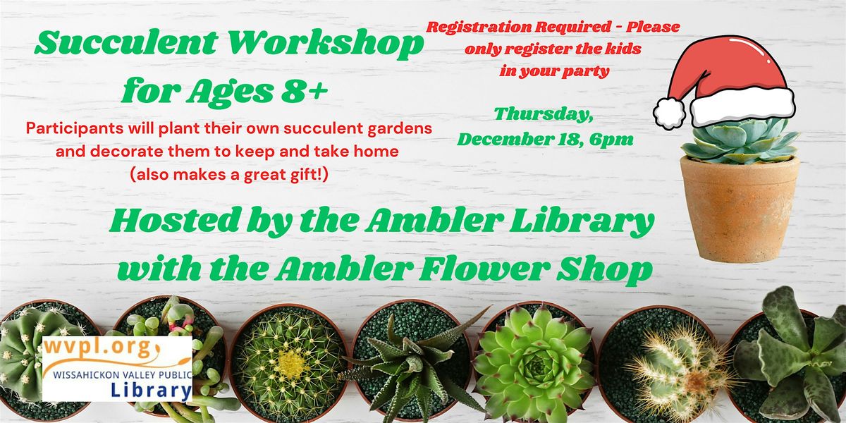 Succulent Workshop for Ages 8+