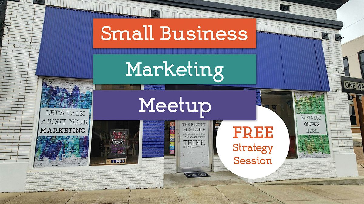 Small Business Marketing Meetup