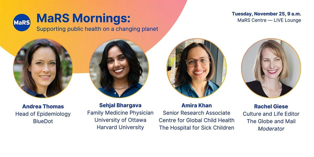 MaRS Mornings - Supporting public health on a changing planet