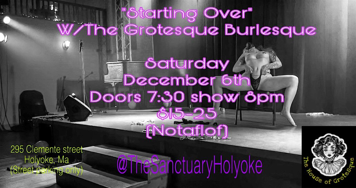 The Grotesque Burlesque \u201cStarting Over \u201c