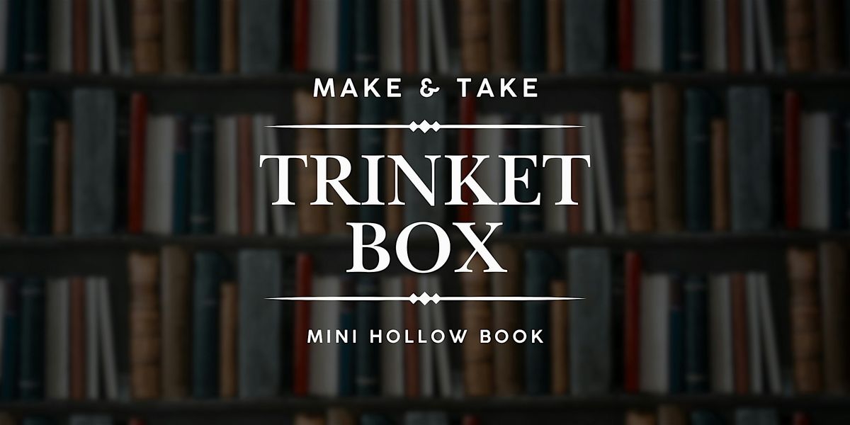 Hollow Book Trinket Box - Make & Take Class