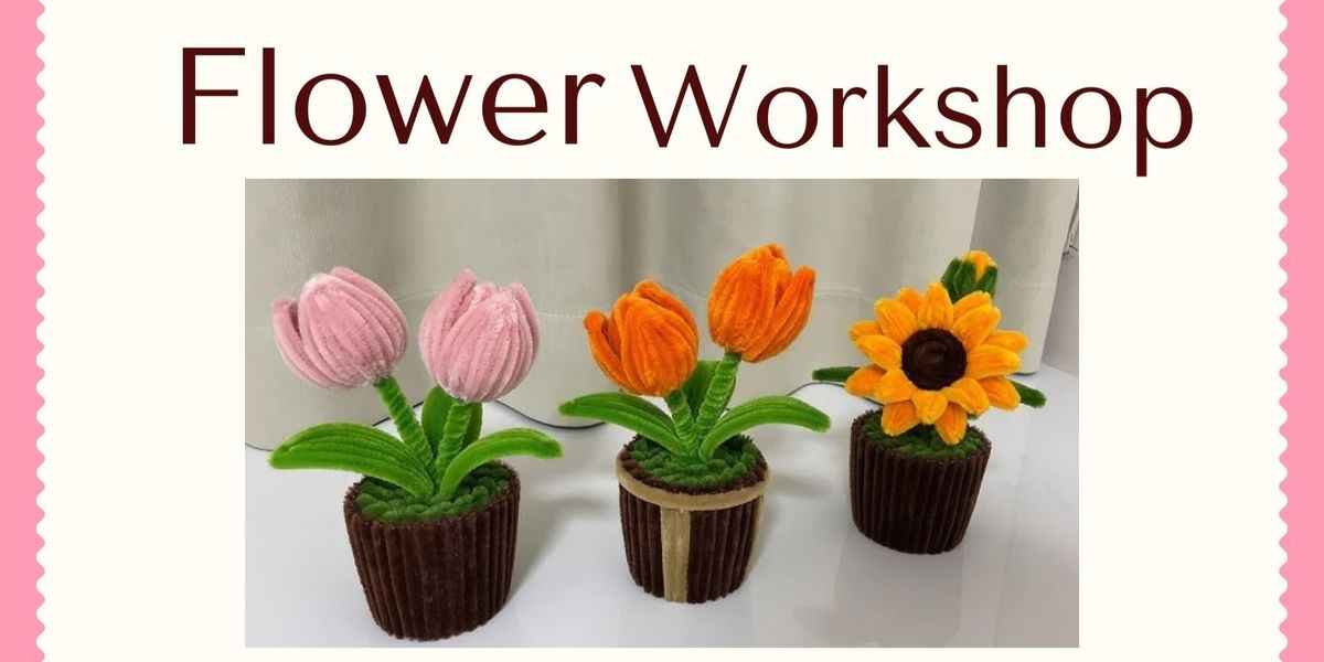 Bloom with Creativity: Flower Workshop