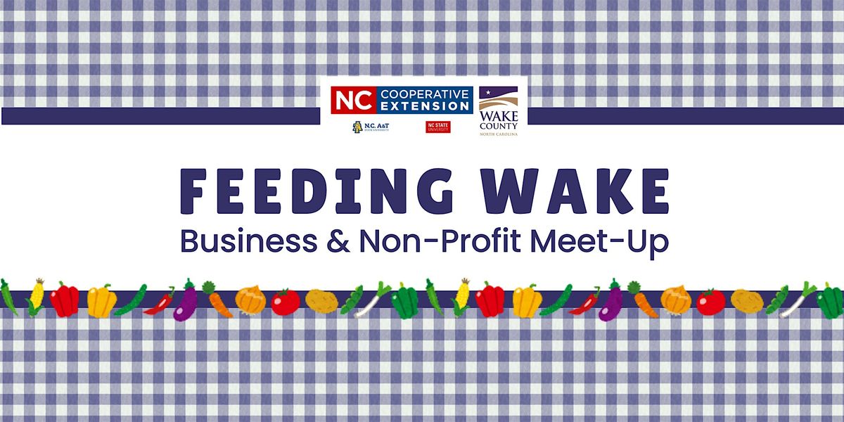 Feeding Wake Business & Non-Profit Meet Up