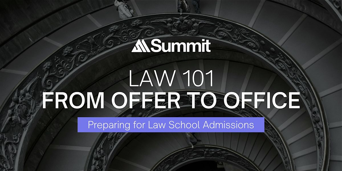 Law 101: From Offer to Office - Preparing for Law School Admissions