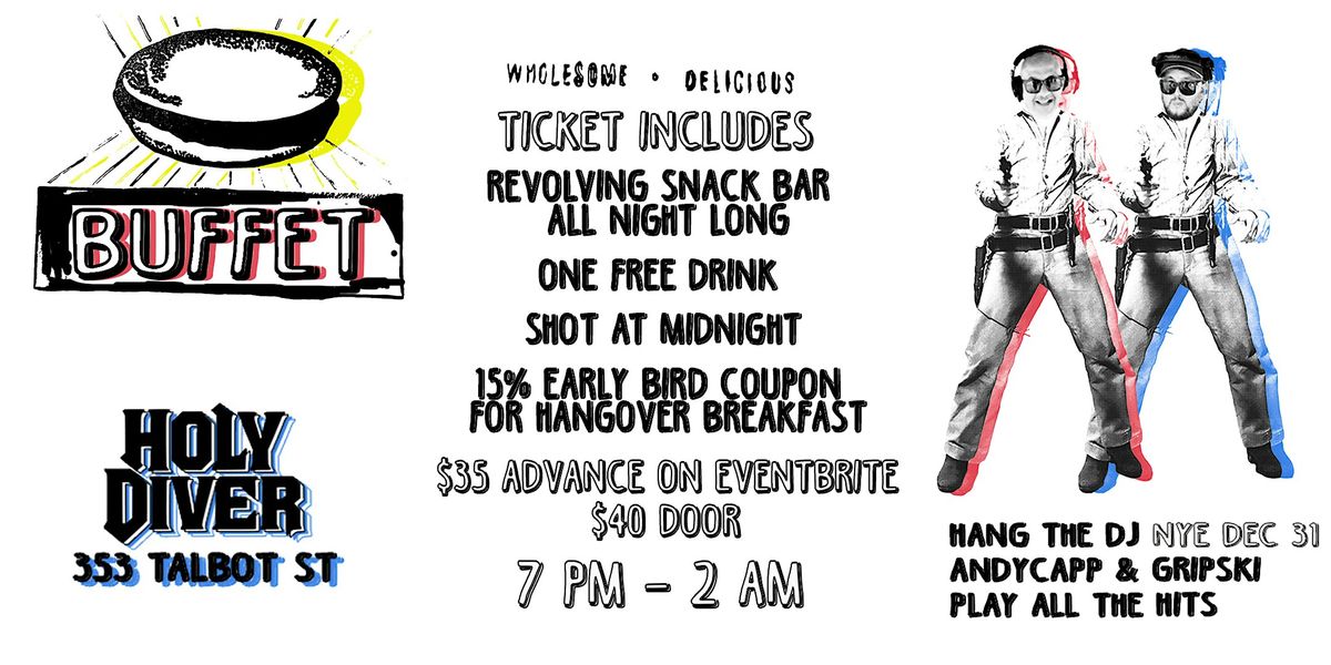 HOLY DIVER NYE: BUFFET + HANG THE DJ