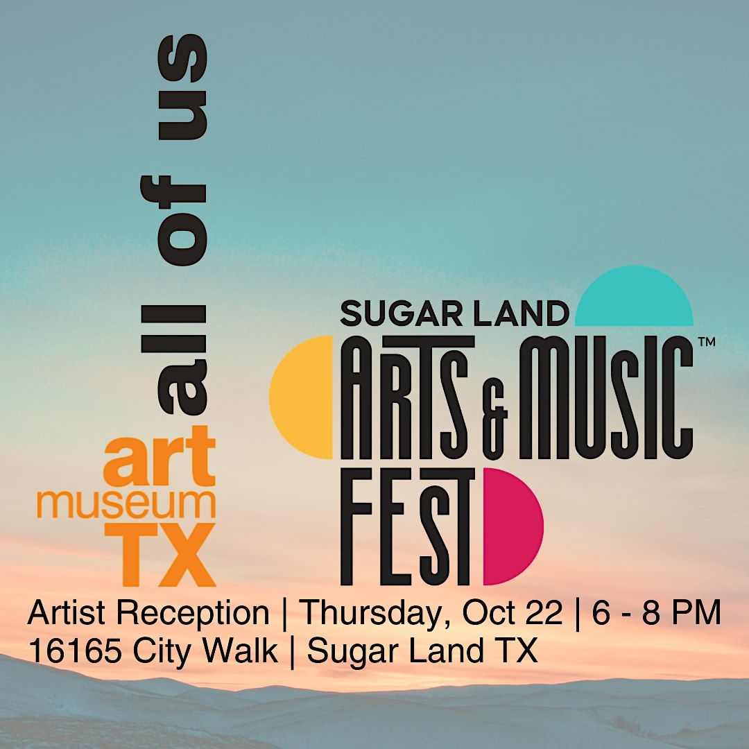 ALL OF US | Group Exhibition with Forty Artists at ART MUSEUM TX Sugar ...