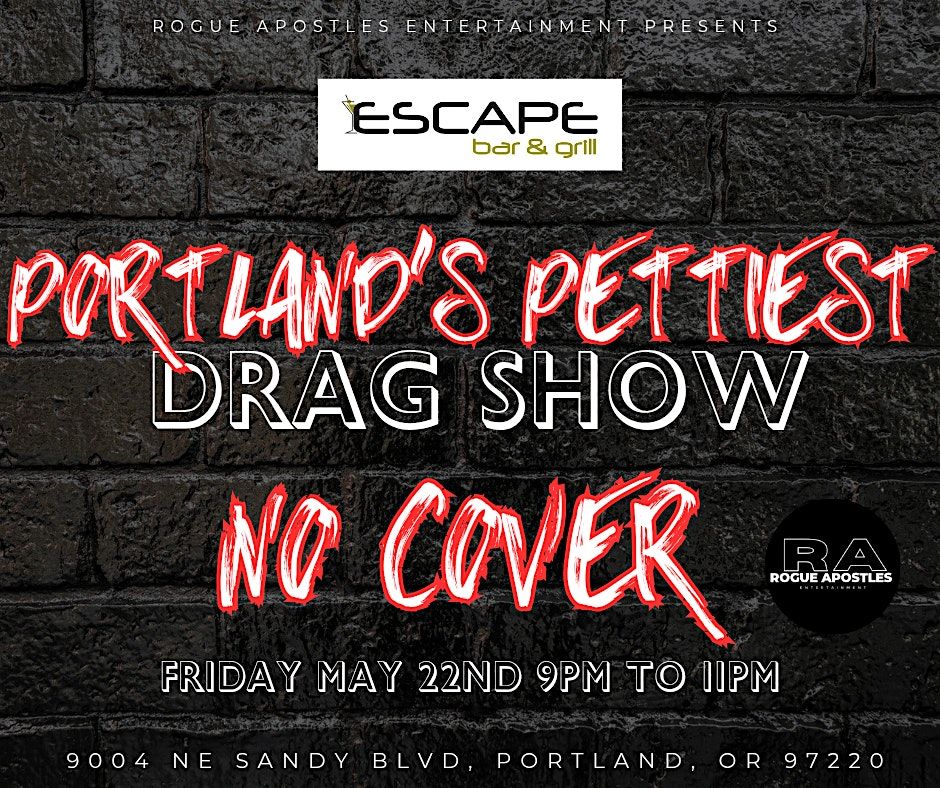 Portland's Pettiest Drag Show At Escape Bar & Grill