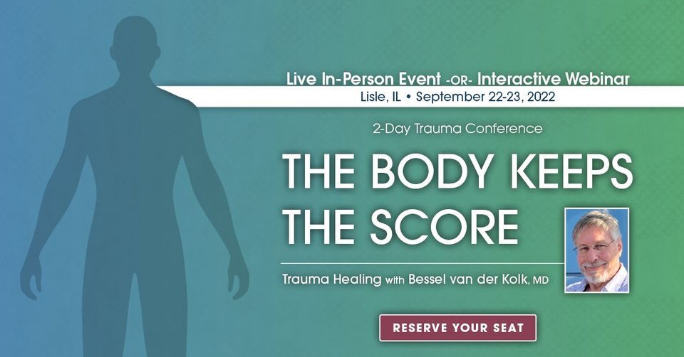 The Body Keeps the Score Trauma Healing with Bessel van der Kolk, MD at