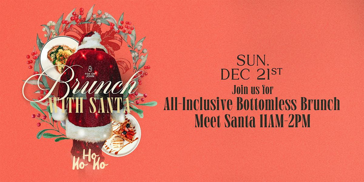 BRUNCH WITH SANTA AT FOX ON JOHN